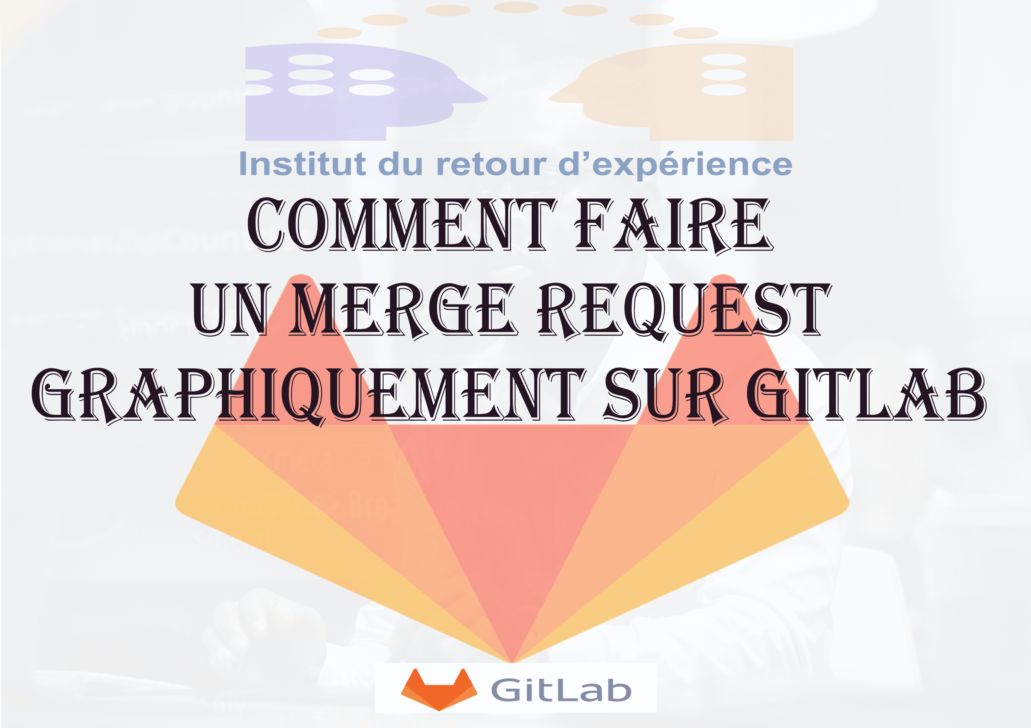 Comment faire un Merge Request graphiquement sur GitLab - Cover Image